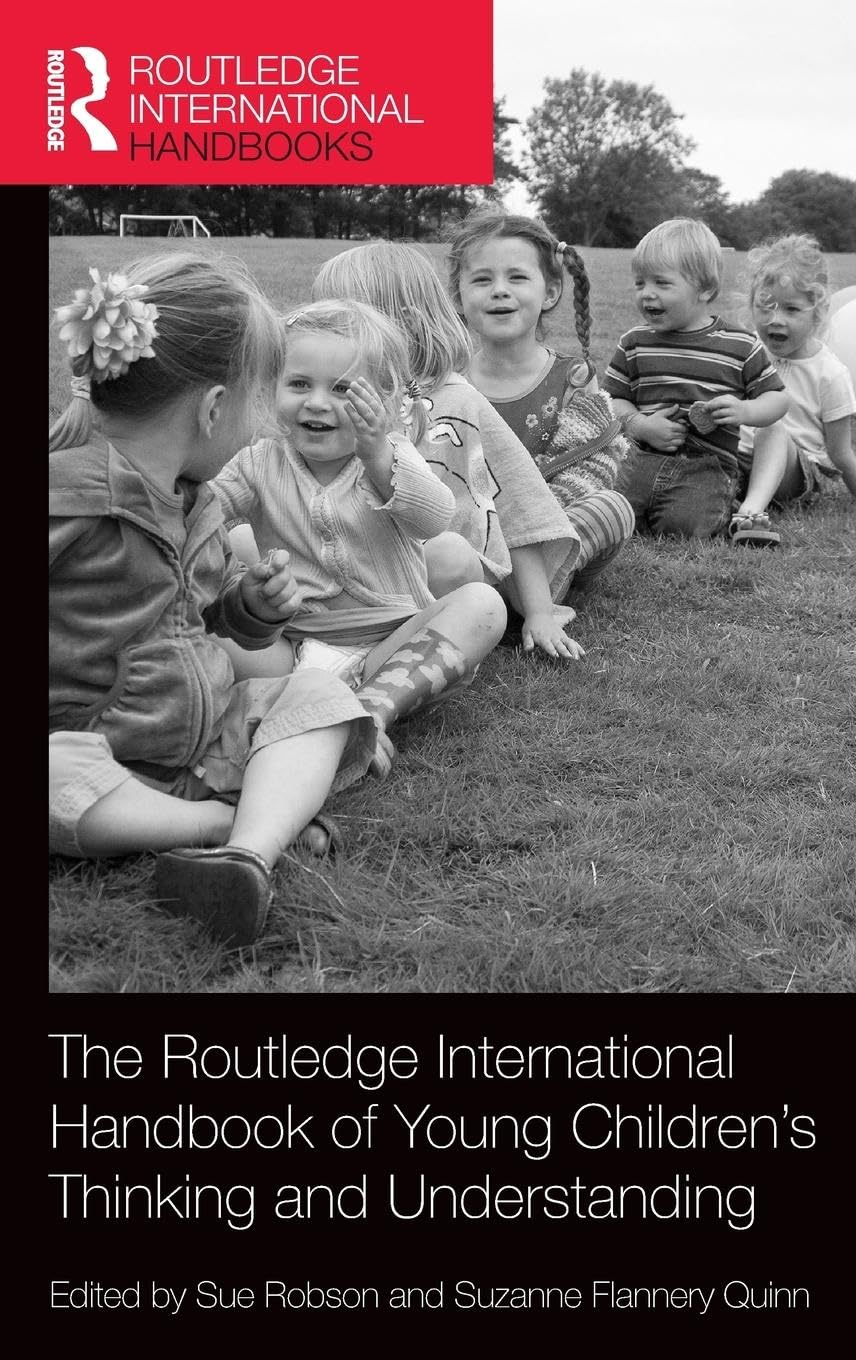 The Routledge International Handbook of Young Childrens Thinking and Understanding (Routledge International Handbooks of Educat