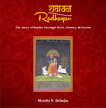 Radhayan: The Story of Radha through Myth, History & Fiction