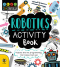 Robotics Activity Book: Robots and the Programming That Makes Them Go! (STEM Starters for Kids)