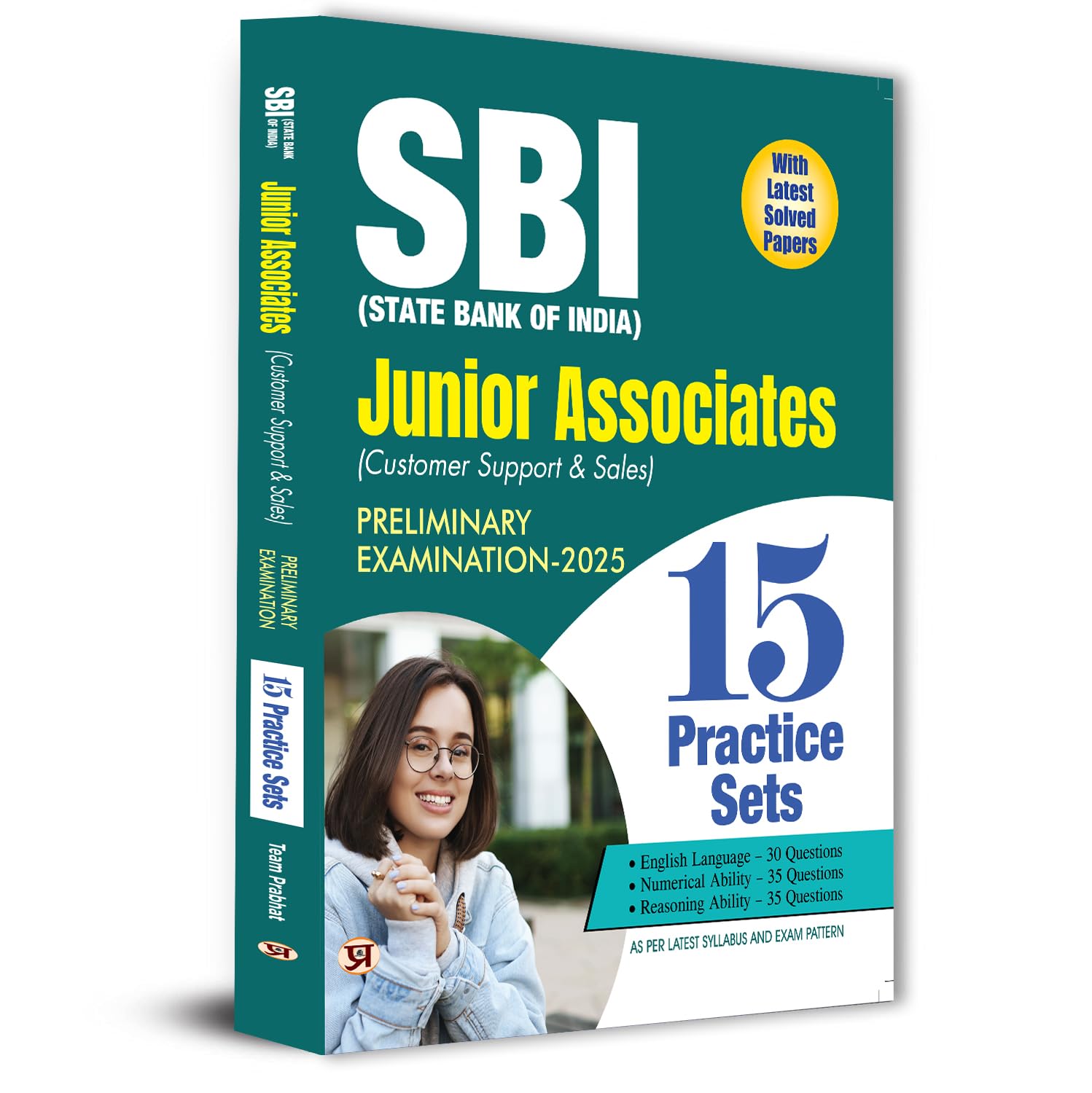 SBI Junior Associates Customer Support and Sales Preliminary Exam2025 15 Practice Sets With Latest Solved Papers