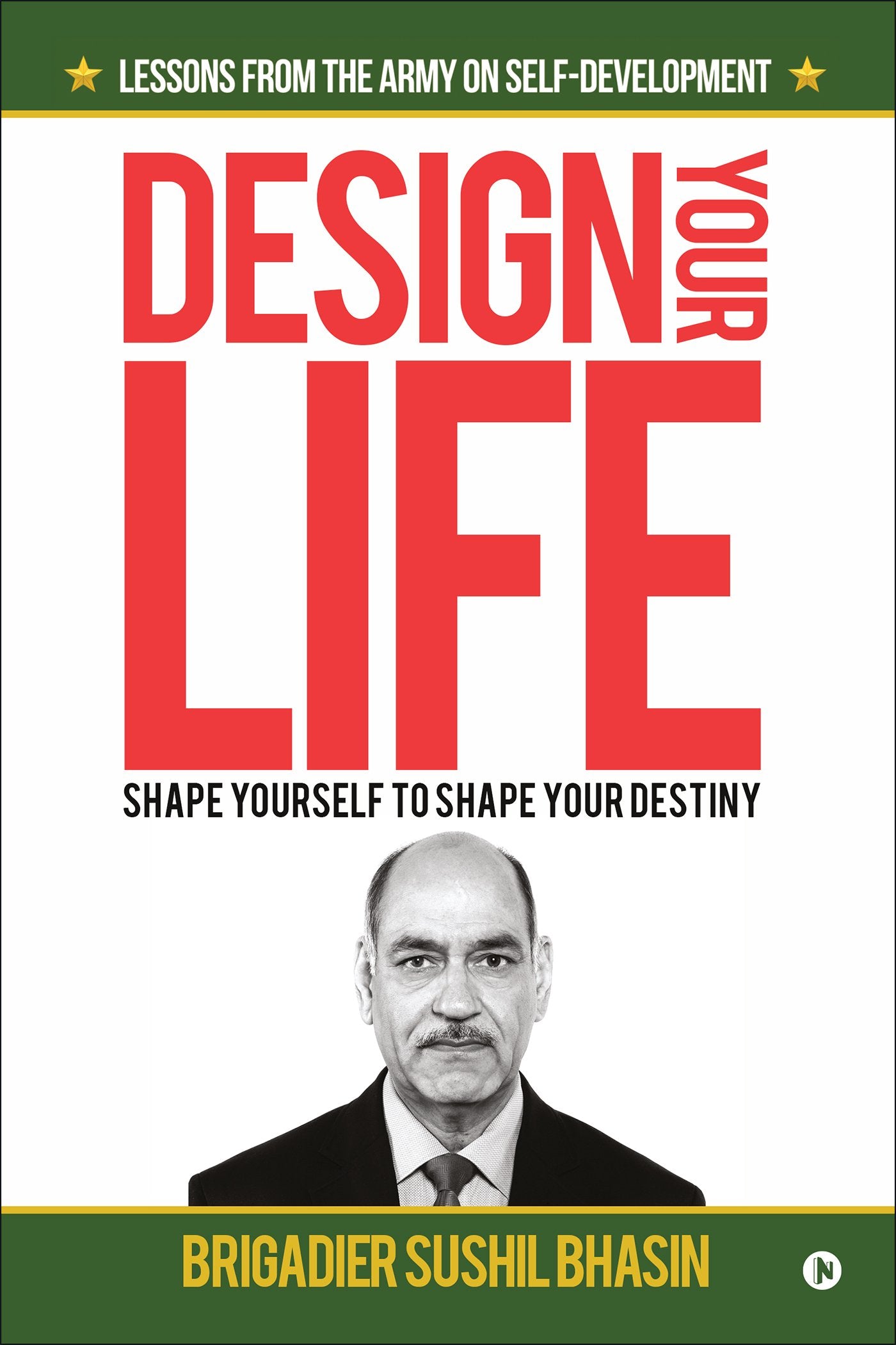 Design Your Life : Shape Yourself to Shape Your Destiny