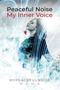 Peaceful Noise, My Inner Voice : 21 Days Of SelfDiscovery