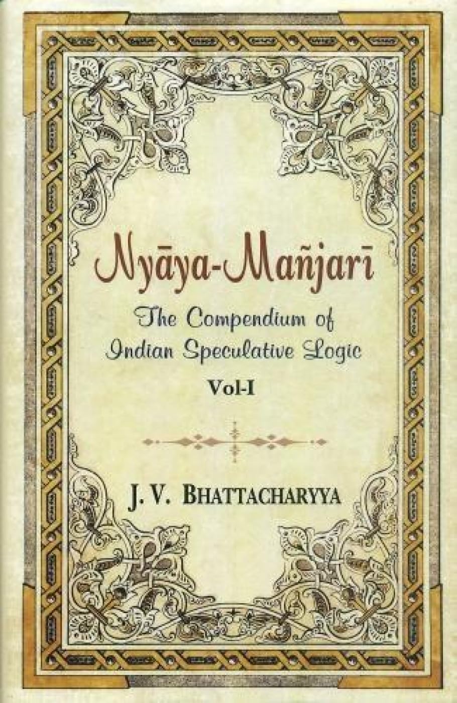 NyayaManjari, Vol.1: The Compendium of Indian Speculative Logic