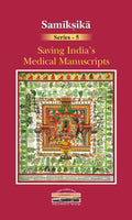Saving IndiaS Medical Manuscripts (Samiksika Series5)