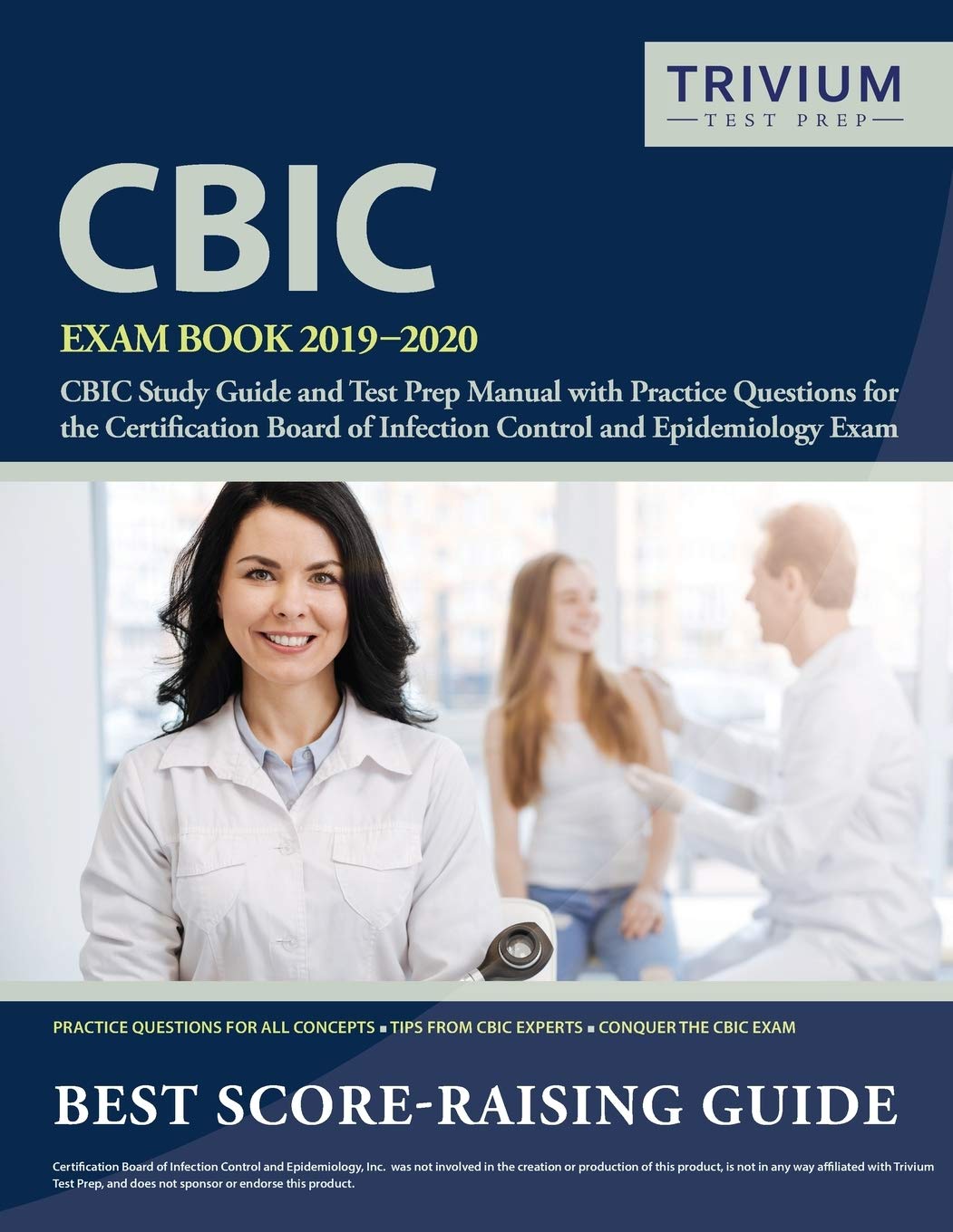 CBIC Exam Book 20192020: CBIC Study Guide and Test Prep Manual with Practice Questions for the Certification Board of Infection