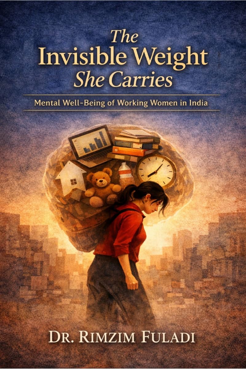 The Invisible Weight She Carries: Mental WellBeing of Working Women in India