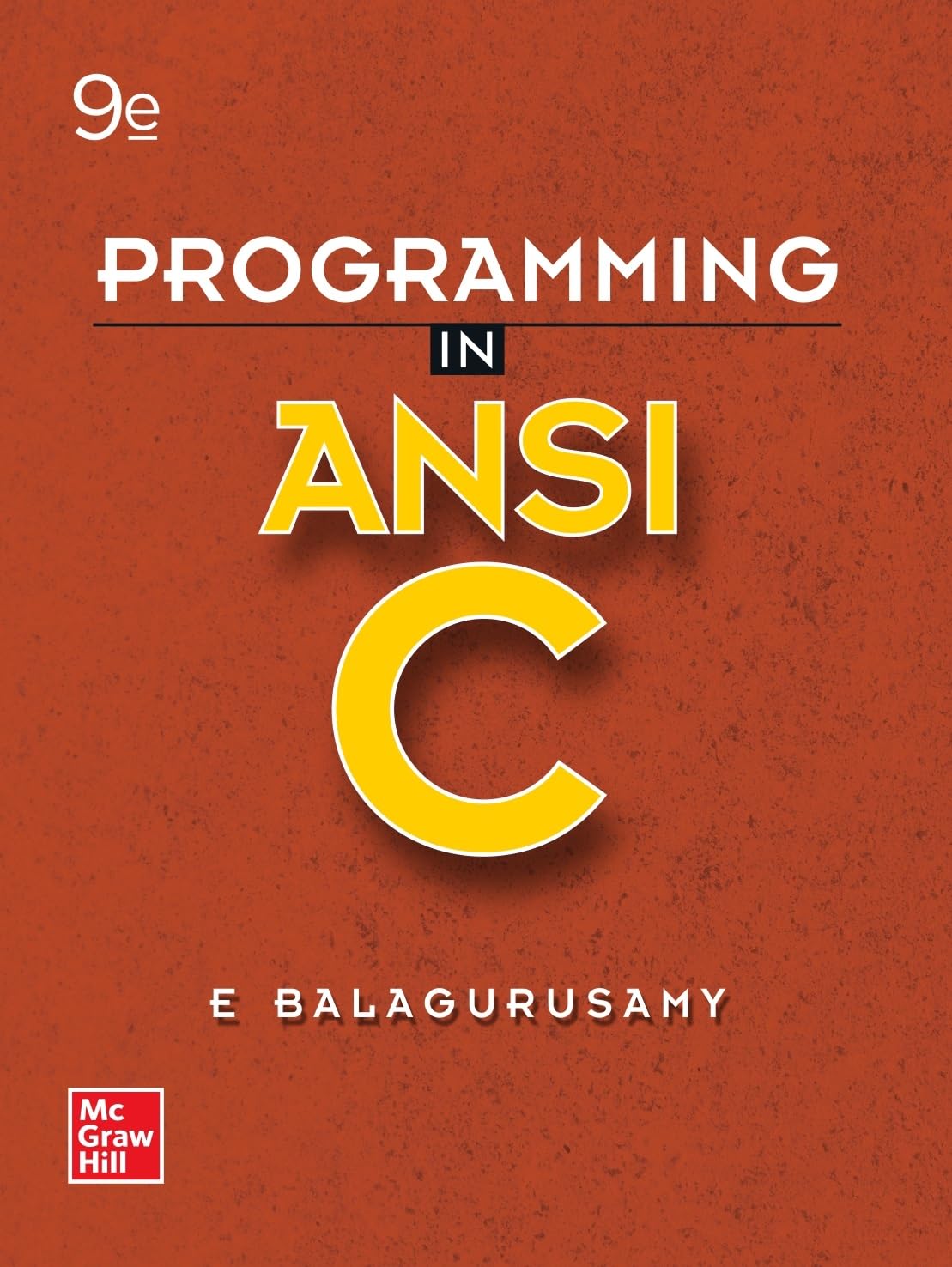 Programming In Ansi C || 9Th Edition || By Balagurusamy || Mcgraw Hill