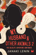 My Husband and other animals  Book 2: The Wildlife Adventure Continues