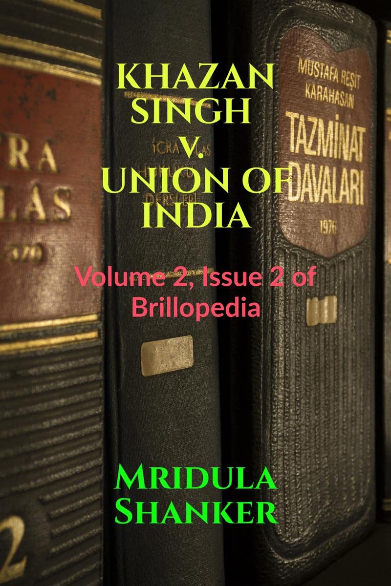 KHAZAN SINGH v. UNION OF INDIA : Volume 2, Issue 2 of Brillopedia