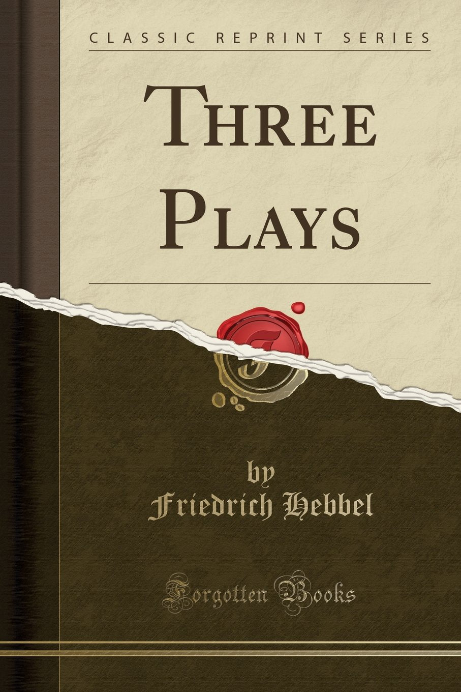 Three Plays (Classic Reprint)