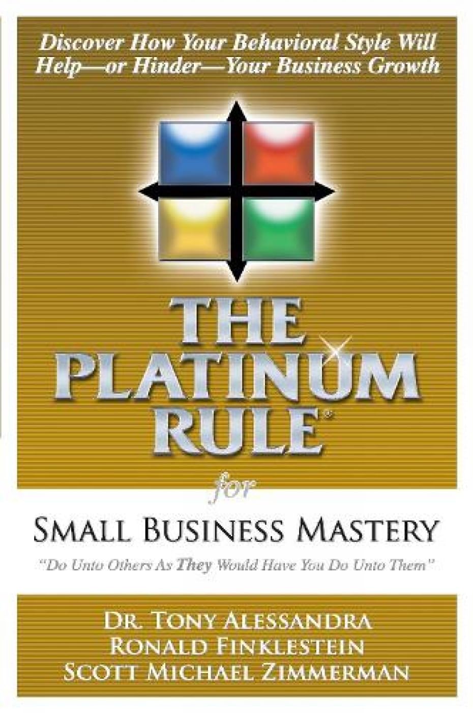 The Platinum Rule For Small Business Mastery