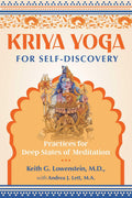 Kriya Yoga for SelfDiscovery: Practices for Deep States of Meditation