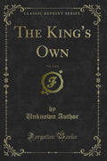 The Kings Own, Vol. 2 of 3 (Classic Reprint)