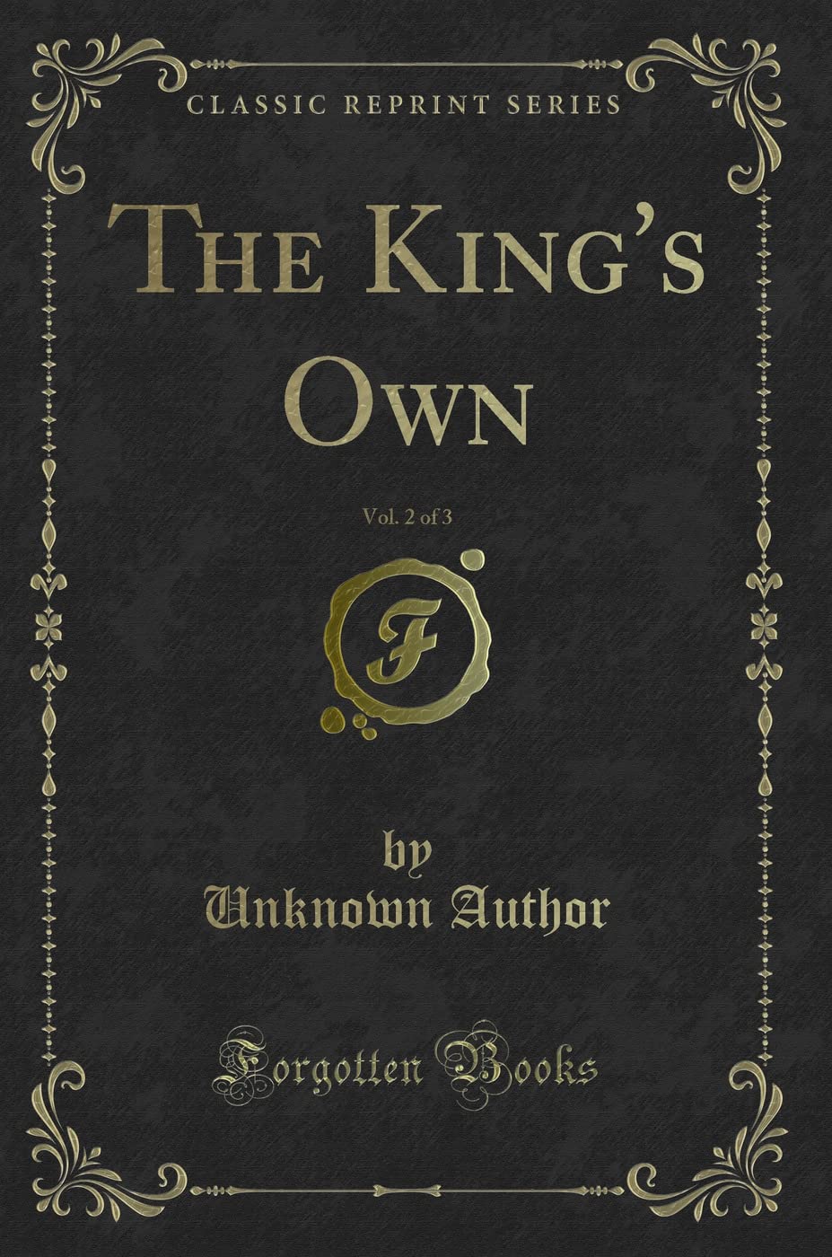 The Kings Own, Vol. 2 of 3 (Classic Reprint)