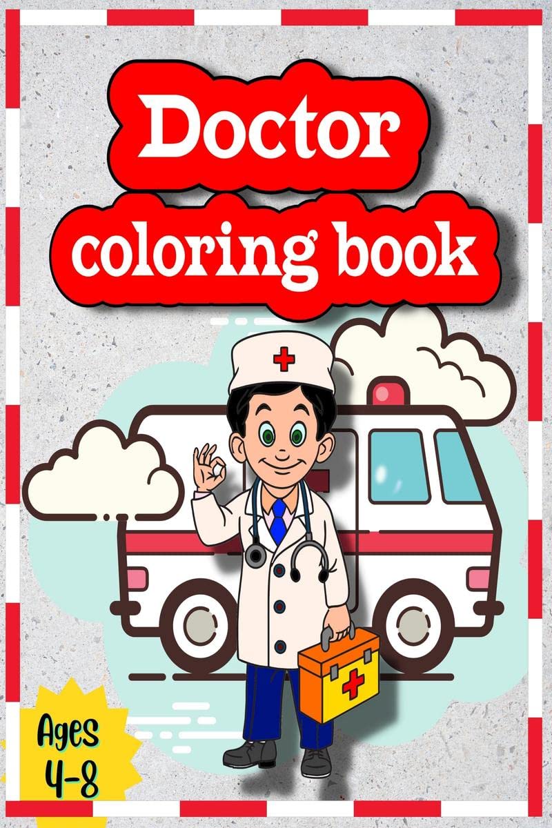 Doctor Coloring Book : Great Gift for Boys & Girls, Ages 48