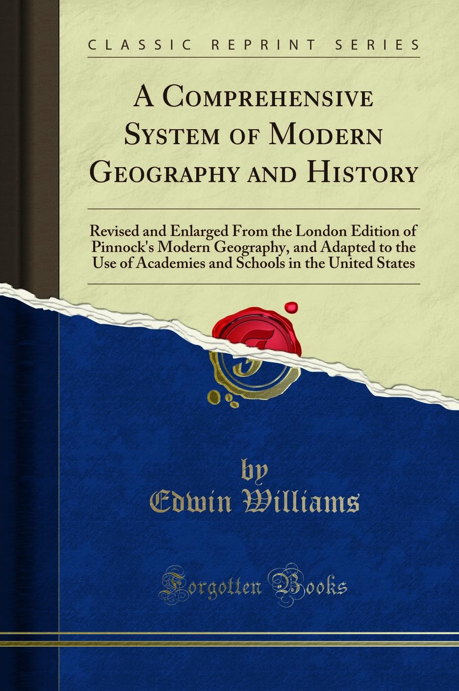 A Comprehensive System of Modern Geography and History: Revised and Enlarged from the London Edition of Pinnocks Modern Geogra