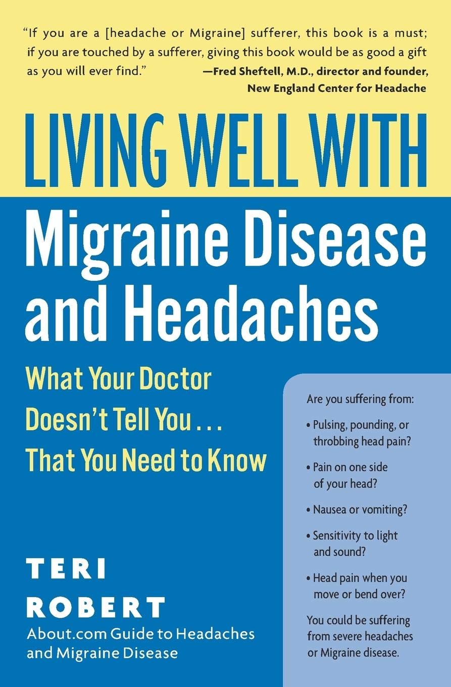 Living Well with Migraine Disease and Headaches: What Your Doctor Doesnt Tell You...That You Need to Know (Living Well (Collins