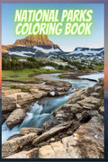 National Parks Coloring Book : Ultimate Coloring of National Parks From Around the Country with Country Scenes, Animals, Camping