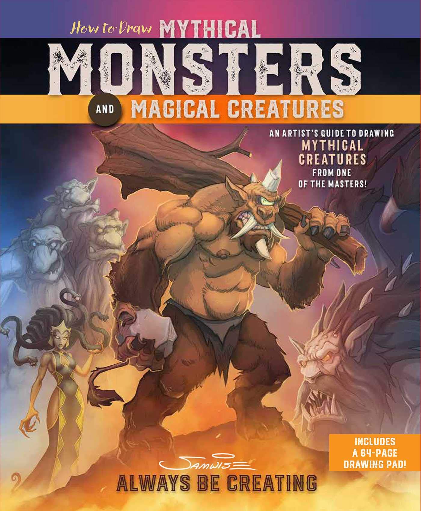 How to Draw Mythical Monsters and Magical Creatures: An Artists Guide to Drawing Mythical Creatures from One of the Masters!