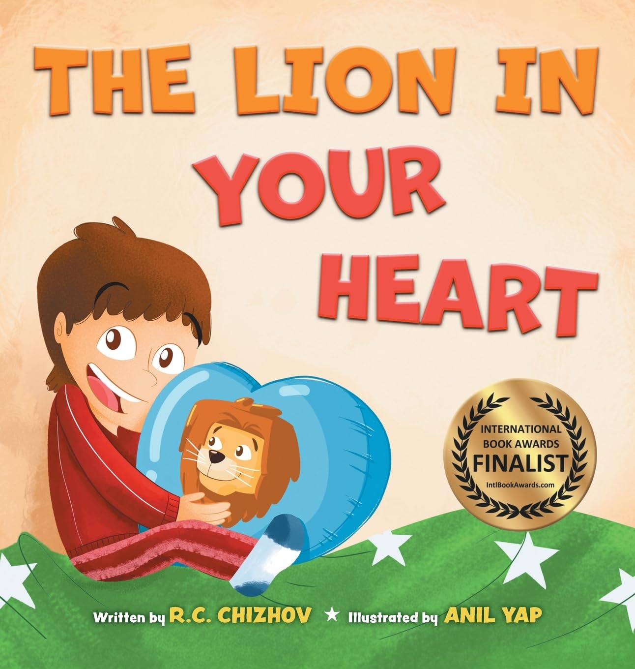 The Lion In Your Heart: Fun Bedtime Read Aloud For Children To Explore Their Fears And Find Courage In Difficult Situations