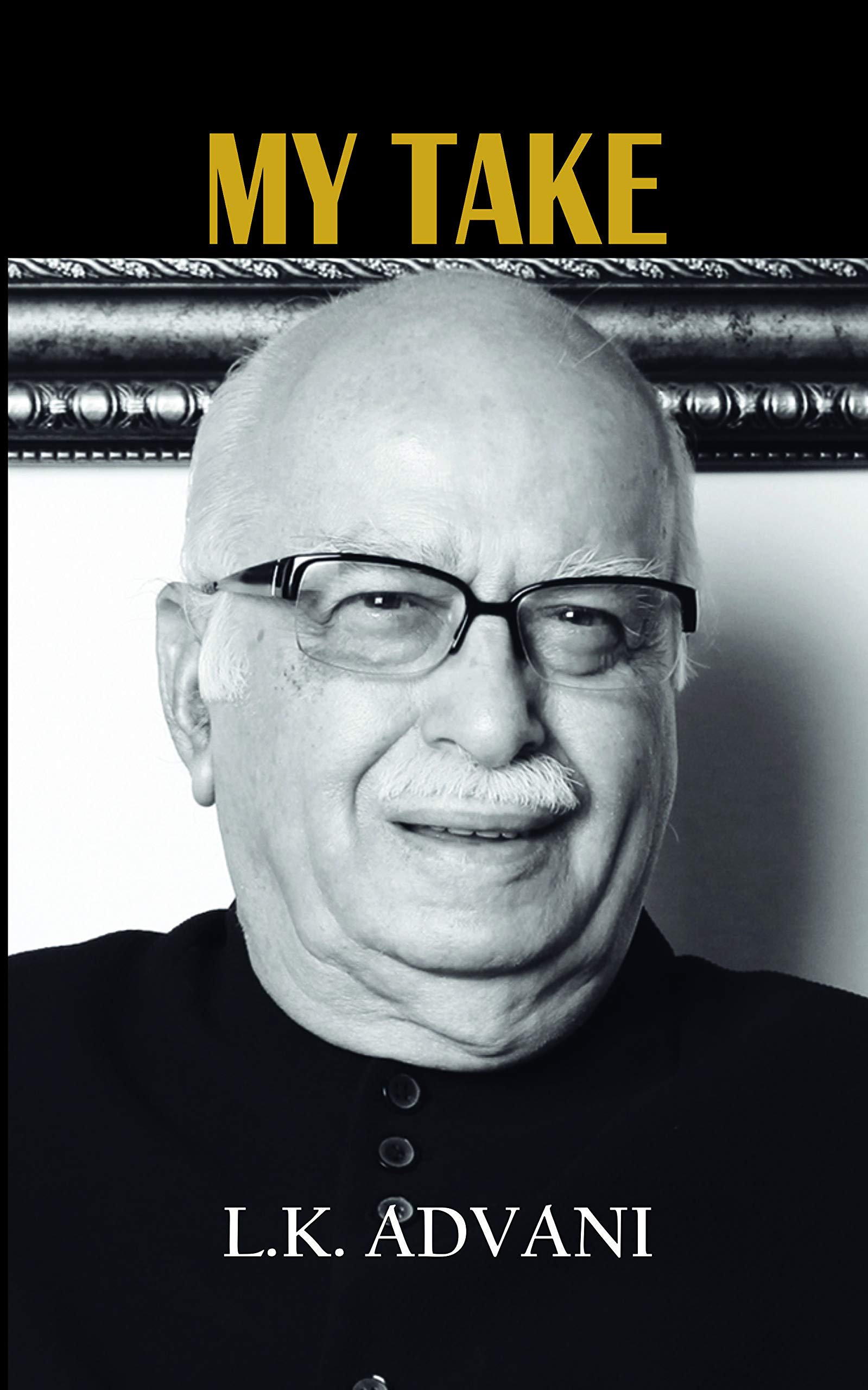 My Take: Insights from the Political Journey of L.K. Advani