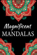Magnificent Mandalas : an adult coloring book with beautiful and relaxing mandalas for stress relief and relaxation recommended 