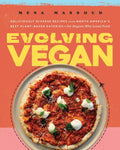 Evolving Vegan: Deliciously Diverse Recipes from North Americas Best PlantBased Eateriesfor Anyone Who Loves Food: A Cookbook