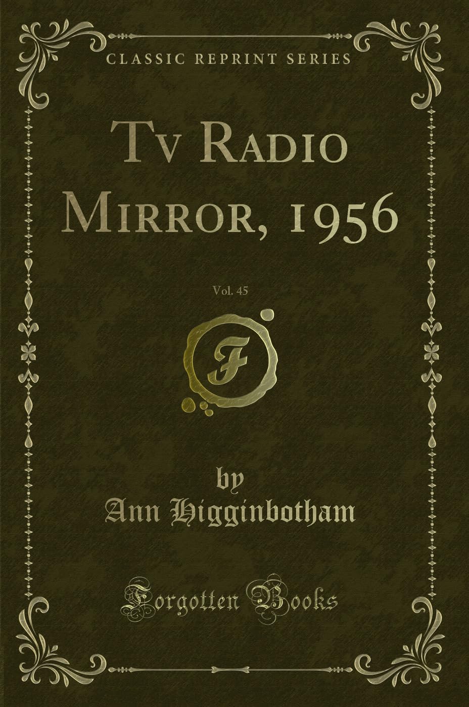TV Radio Mirror, 1956, Vol. 45 (Classic Reprint)