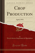Crop Production: April, 1954 (Classic Reprint)