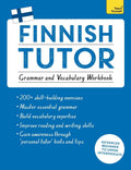 Finnish Tutor: Grammar and Vocabulary Workbook (Learn Finnish with Teach Yourself): Advanced beginner to upper intermediate cour