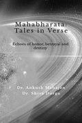Mahabharata: Tales in Verse : Echoes of Honor, Betrayal, and Destiny