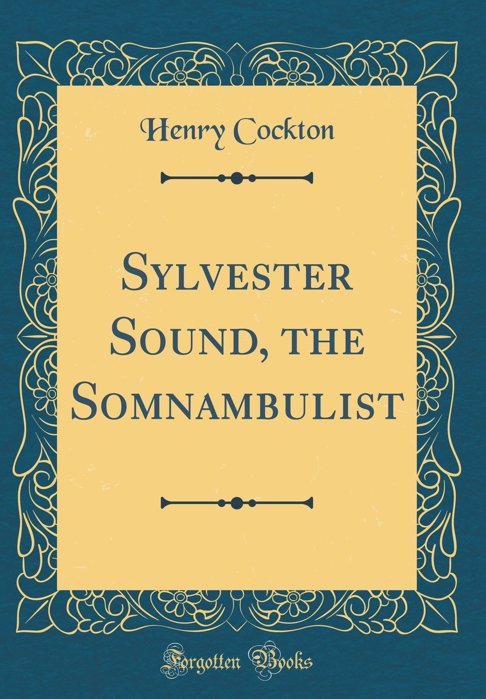 Sylvester Sound, the Somnambulist (Classic Reprint)