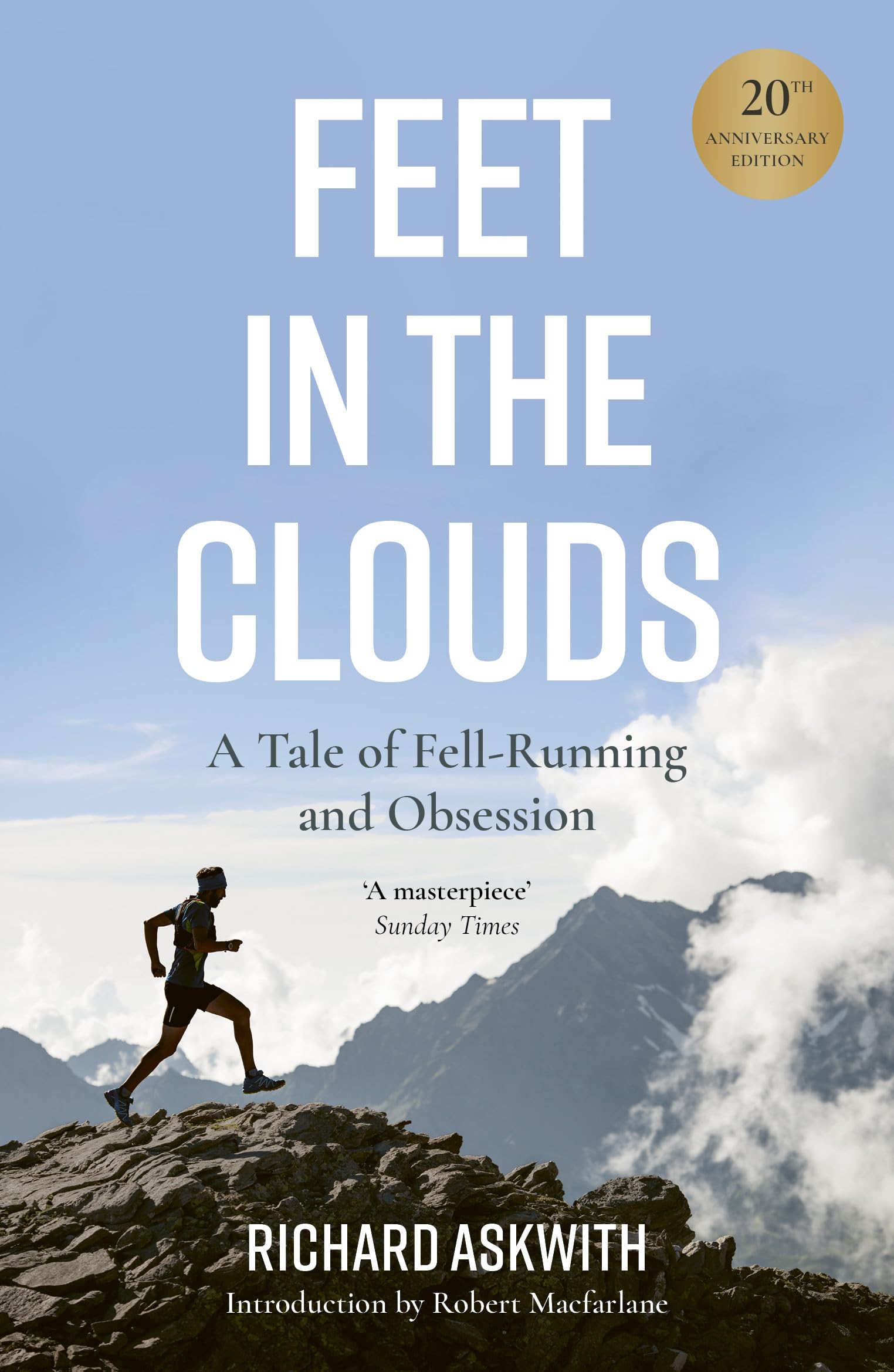 Feet in the Clouds: 20th Anniversary Edition  A Tale of FellRunning and Obsession