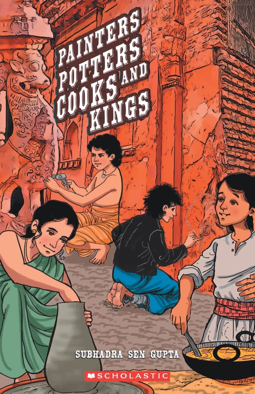 Painters, Potters, Cooks and Kings Sen Gupta, Subhadra