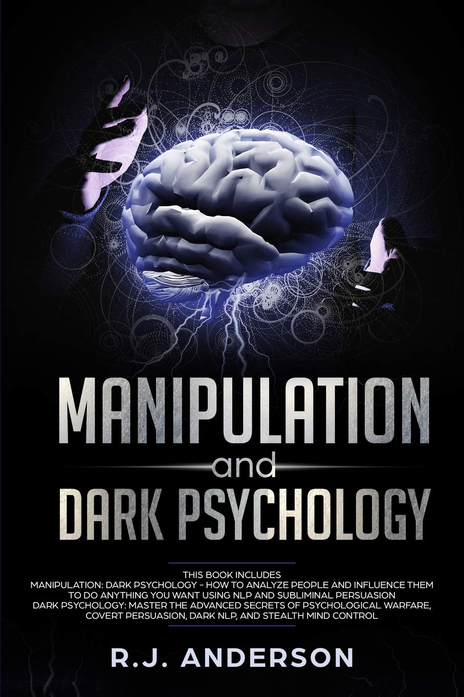 Manipulation and Dark Psychology: 2 Manuscripts  How to Analyze People and Influence Them to Do Anything You Want ... NLP, and 