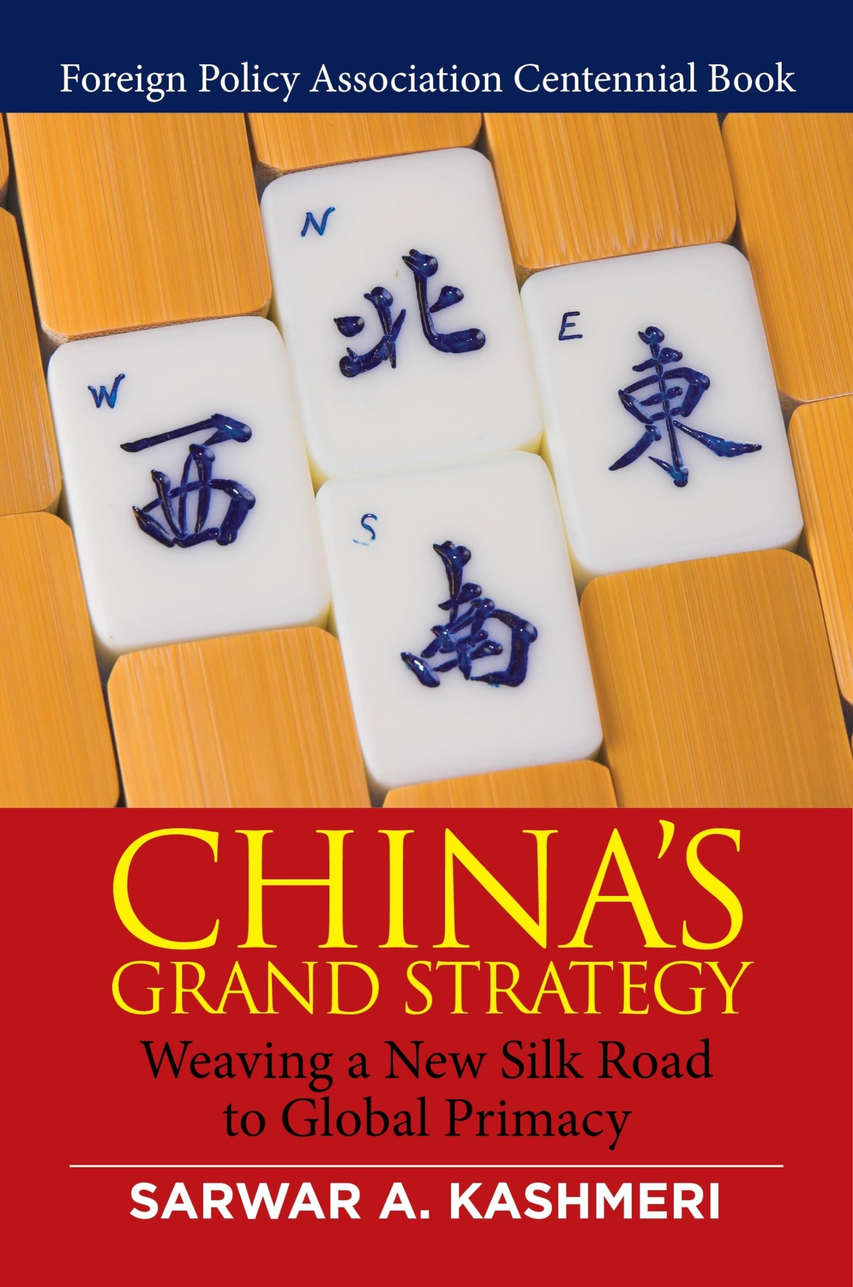 Chinas Grand Strategy: Weaving a New Silk Road to Global Primacy