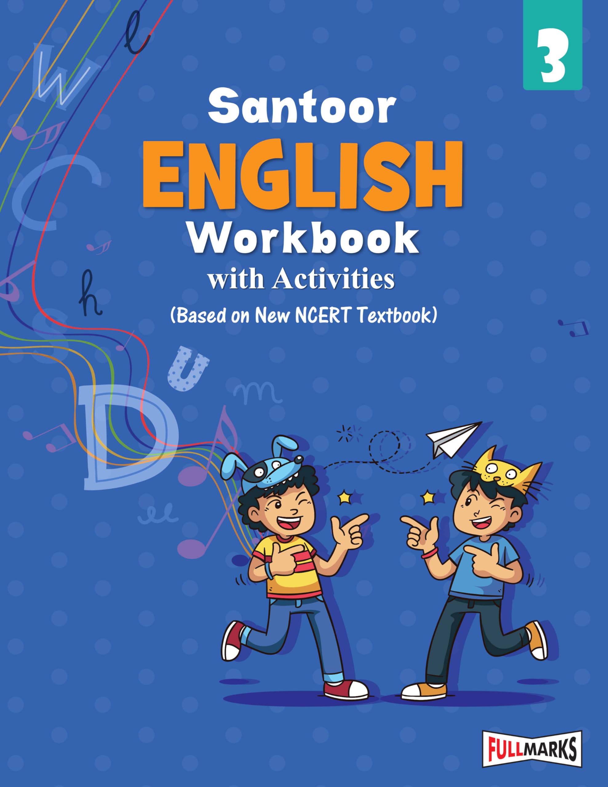 Full Marks English Workbook (With Activities) Class 3 | Based on Latest NCERT Textbook Santoor and CBSE Syllabus | Includes Chap