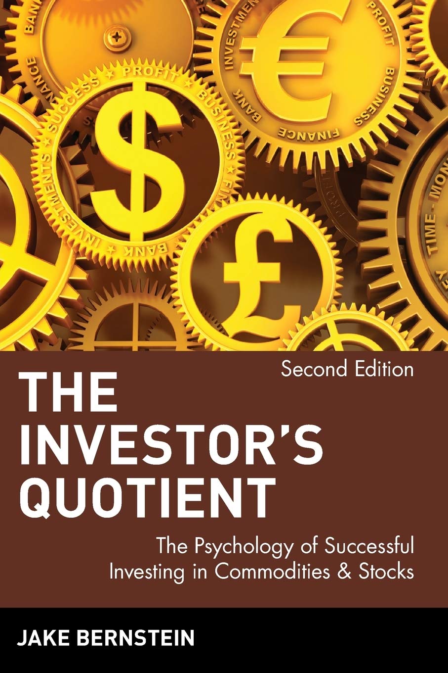 The Investors Quotient: The Psychology of Successful Investing in Commodities & Stocks