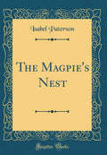 The Magpies Nest (Classic Reprint)