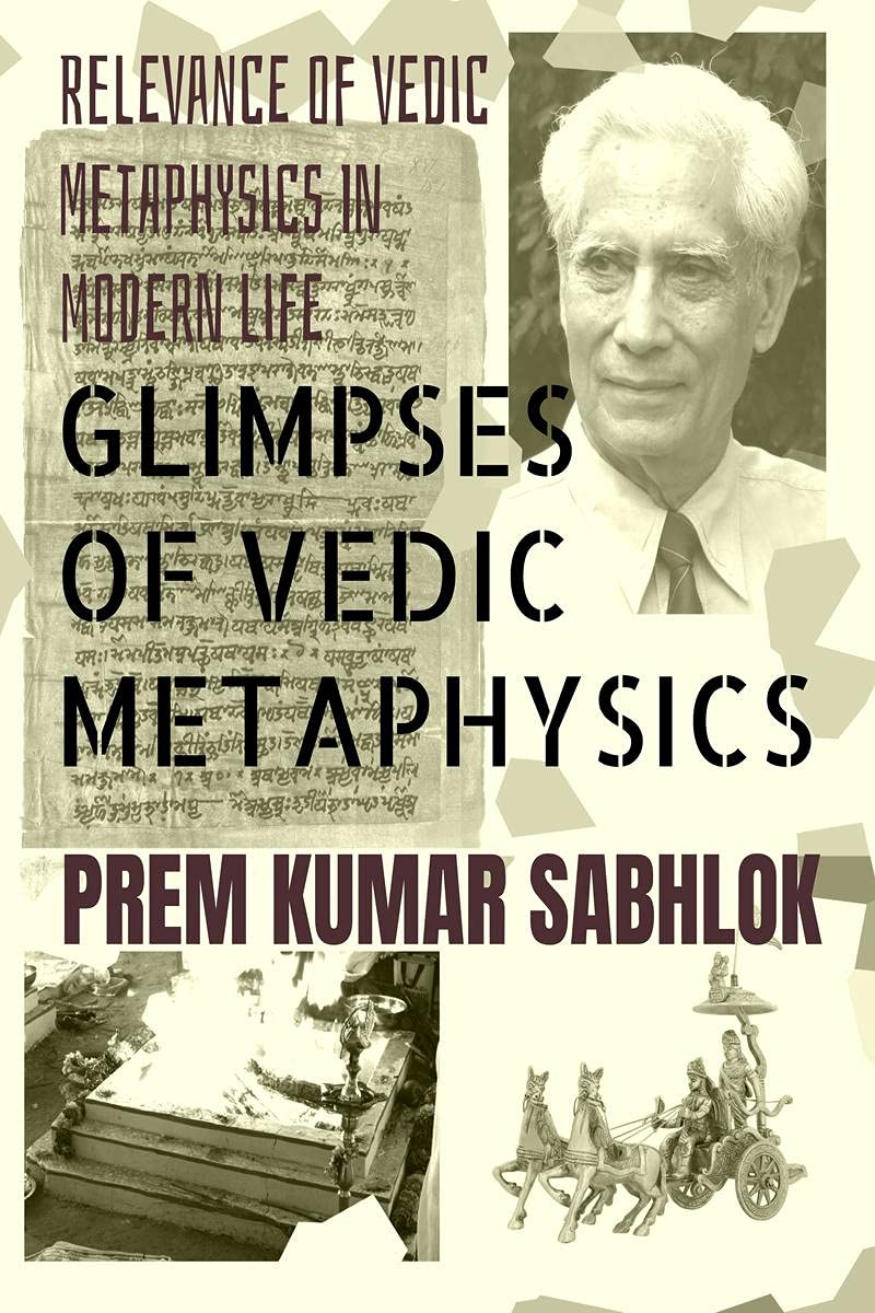 Glimpses Of Vedic Metaphysics: Relevance Of Vedic Metaphysics In Modern Life