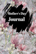 Mothers Day Journal : Notes on memories, mothers unique experiences.