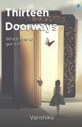 Thirteen Doorways Which One To Get In?