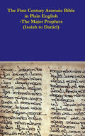 The First Century Aramaic Bible in Plain EnglishThe Major Prophets (Isaiah to Daniel)