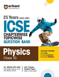 Arihant Icse Question Bank Chapterwise & Topicwise Class 10 Physics For 2026 Board Exam | With 25 Years Solved Papers (20252001)