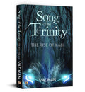 The Rise of Kali : Song of The Trinity | A Mythological Fantasy of Ancient Gods, Asuras and the Last Avatar Kalki in Kaliyug | E