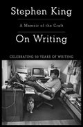 On Writing: A Memoir of the Craft (A Memoir of the Craft (Reissue))