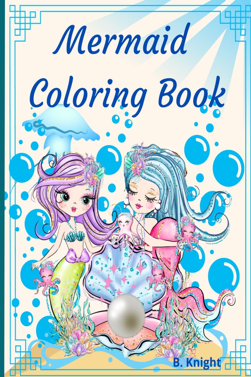 Mermaid Coloring Book :  For Kids ages 7 to 12 years ,Beautiful Mermaids and their Cute Friends you can find it in this Amazing