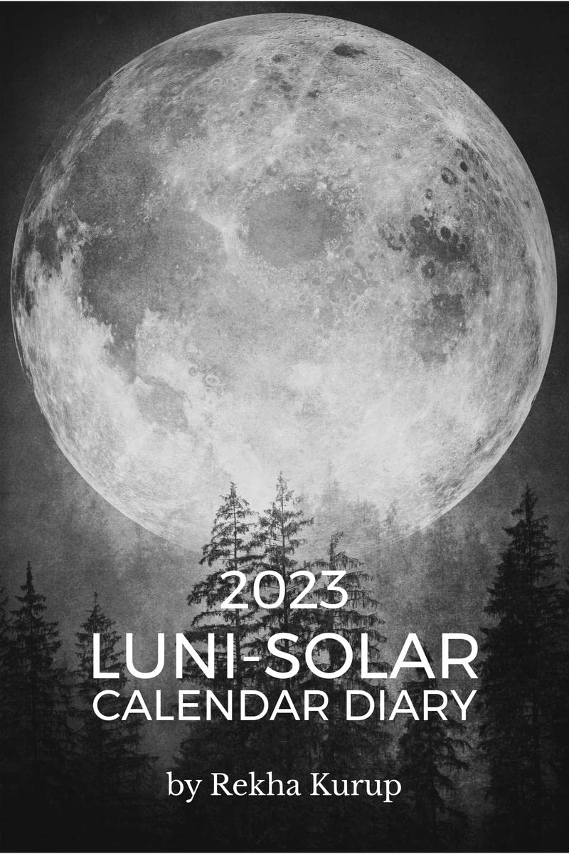 2023 LuniSolar Calendar Diary  Paperback : for the Doers of the World to Nourish  Grow  Expand  Ground The Will in the Rhyth