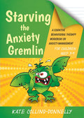 Starving the Anxiety Gremlin for Children Aged 59: A Cognitive Behavioural Therapy Workbook on Anxiety Management (Gremlin and 