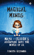 Magical Minds: Maya + OliverS Adventure Into The World Of Ai